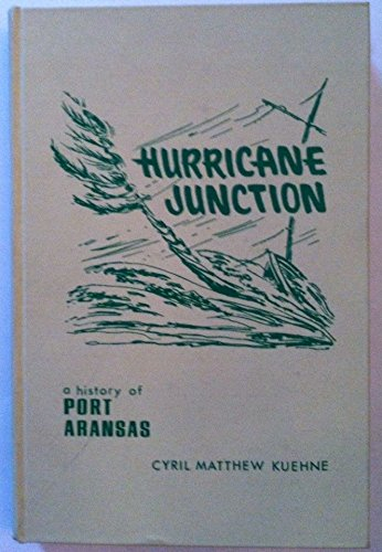 Hurricane Junction, a History of Port Aransas