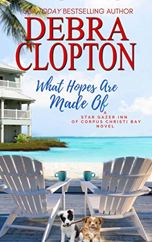 What Hopes are Made of (Star Gazer Inn of Corpus Christi Bay Book 3)