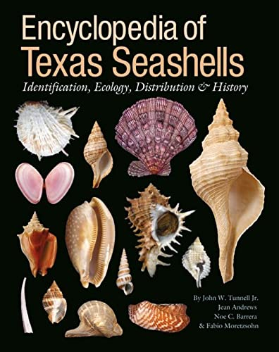 Encyclopedia of Texas Seashells: Identification, Ecology, Distribution, and History (Harte Research Institute for Gulf of Mexico