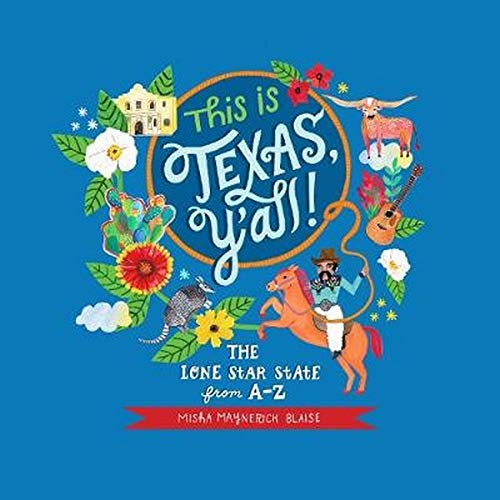 This is Texas, Y’All!: The Lone Star State from A to Z
