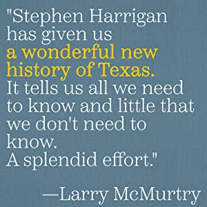 history, Stephen Harrigan, Texas, Texas history, history of Texas