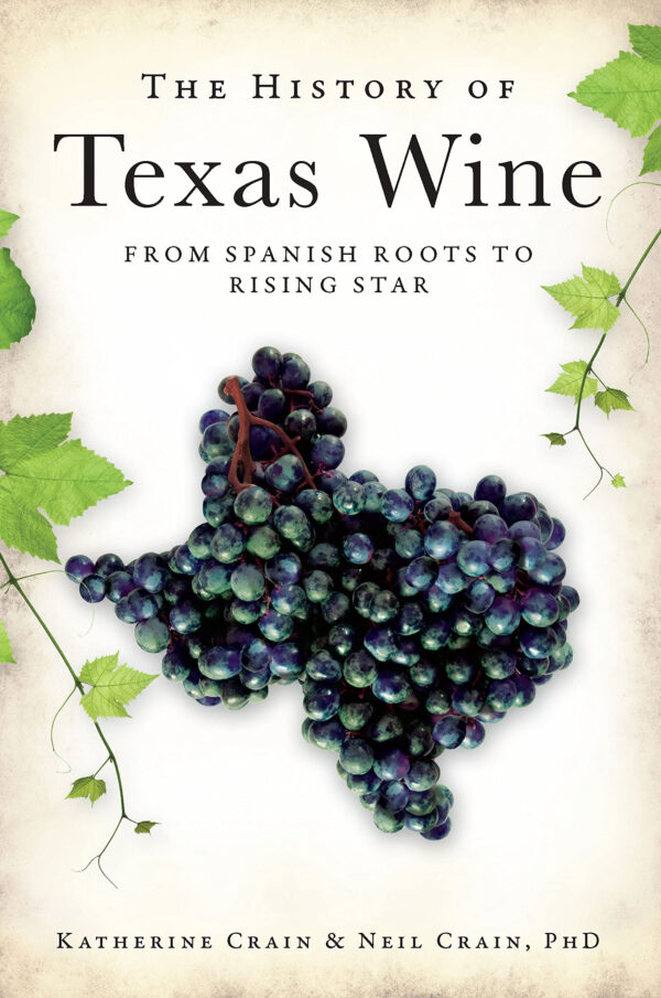 The History of Texas Wine: From Spanish Roots to Rising Star (American Palate)