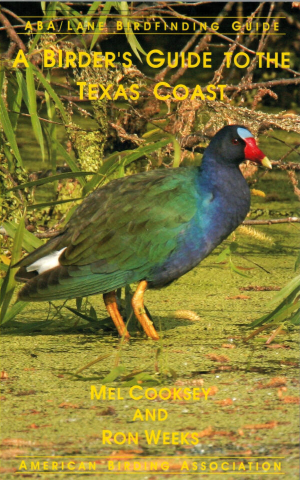 A Birder’s Guide to the Texas Coast (ABA/Lane Birdfinding Guide)